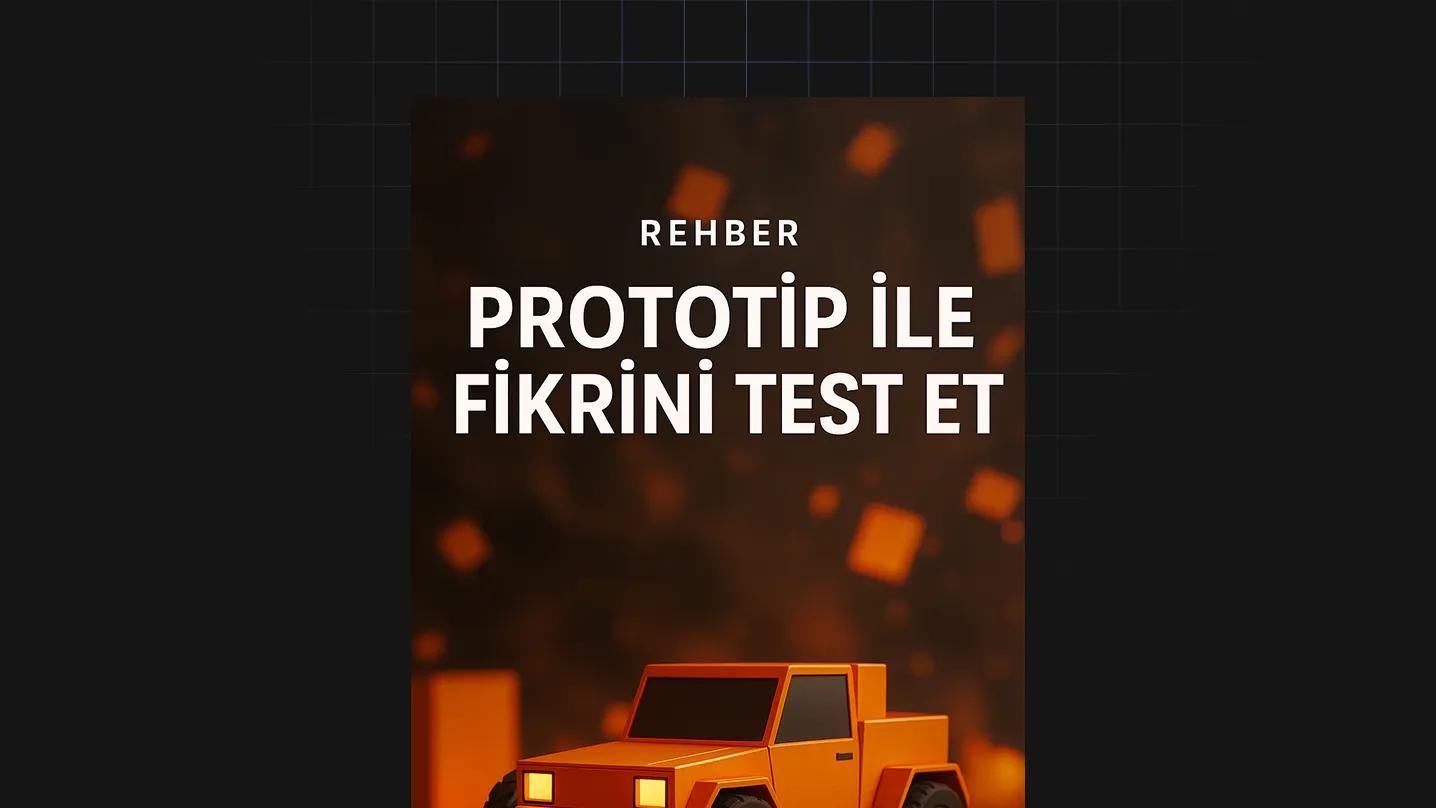 Prototip İle Fikrini Test Et